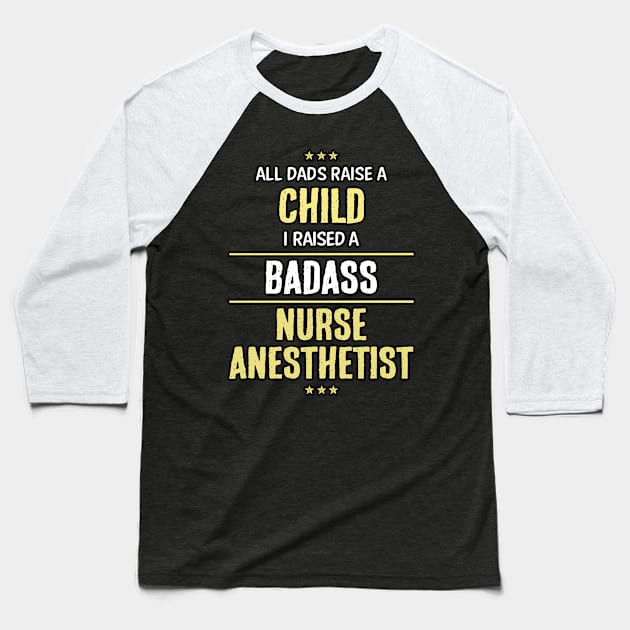 Badass Nurse Anesthetist Baseball T-Shirt by Republic Inc